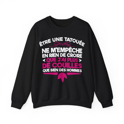 Être une tatouée ne m'empêche en rien de croire que j'ai plus de couilles que bien des hommes