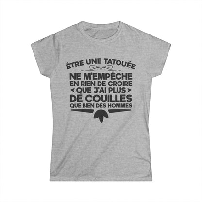 Être une tatouée ne m'empêche en rien de croire que j'ai plus de couilles que bien des hommes