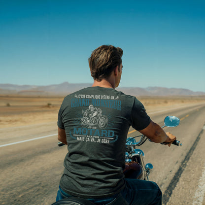 C'est compliqué d'être un grand monsieur et un motard à la fois mais ça va, je gère