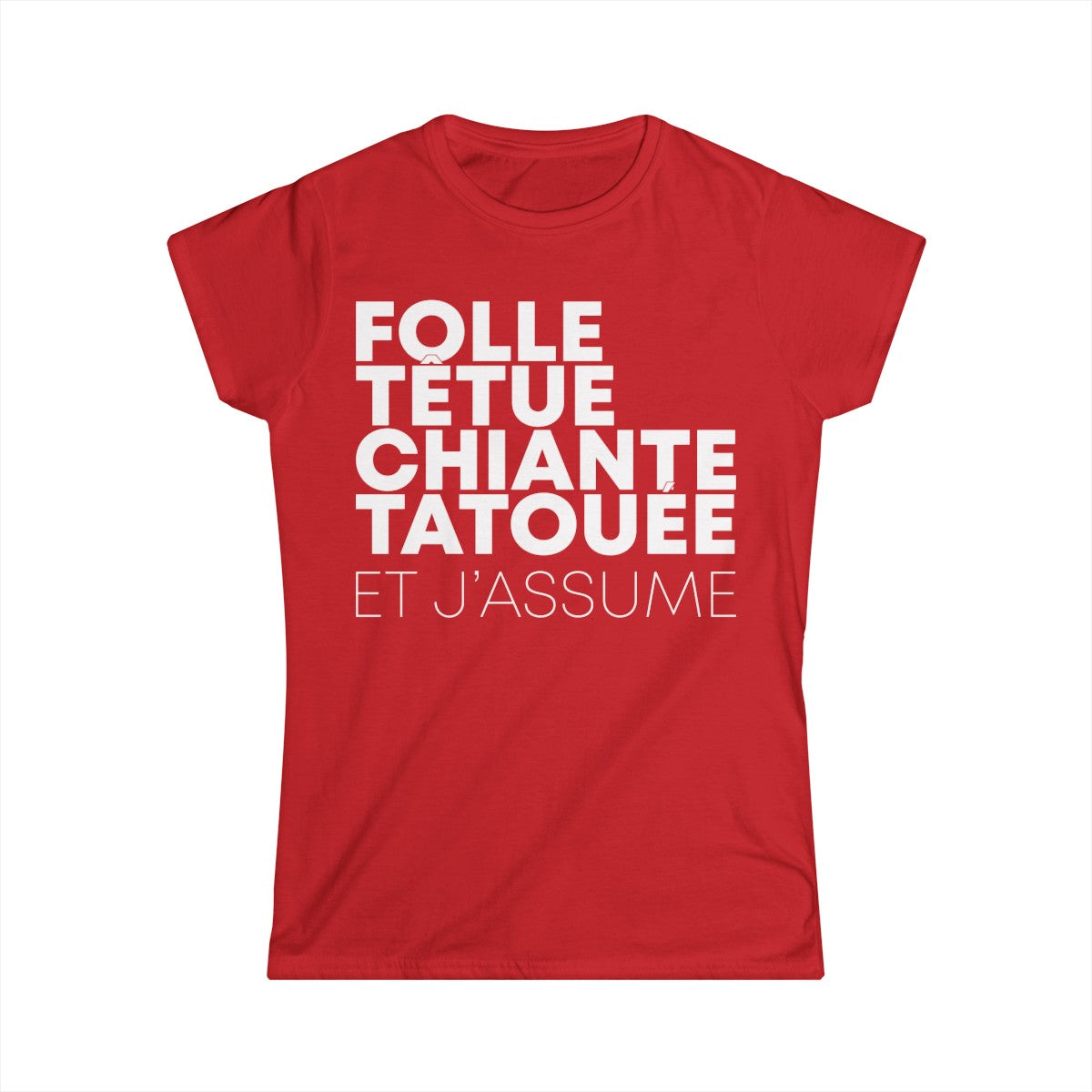 Folle, têtue, chiante, tatouée et j'assume