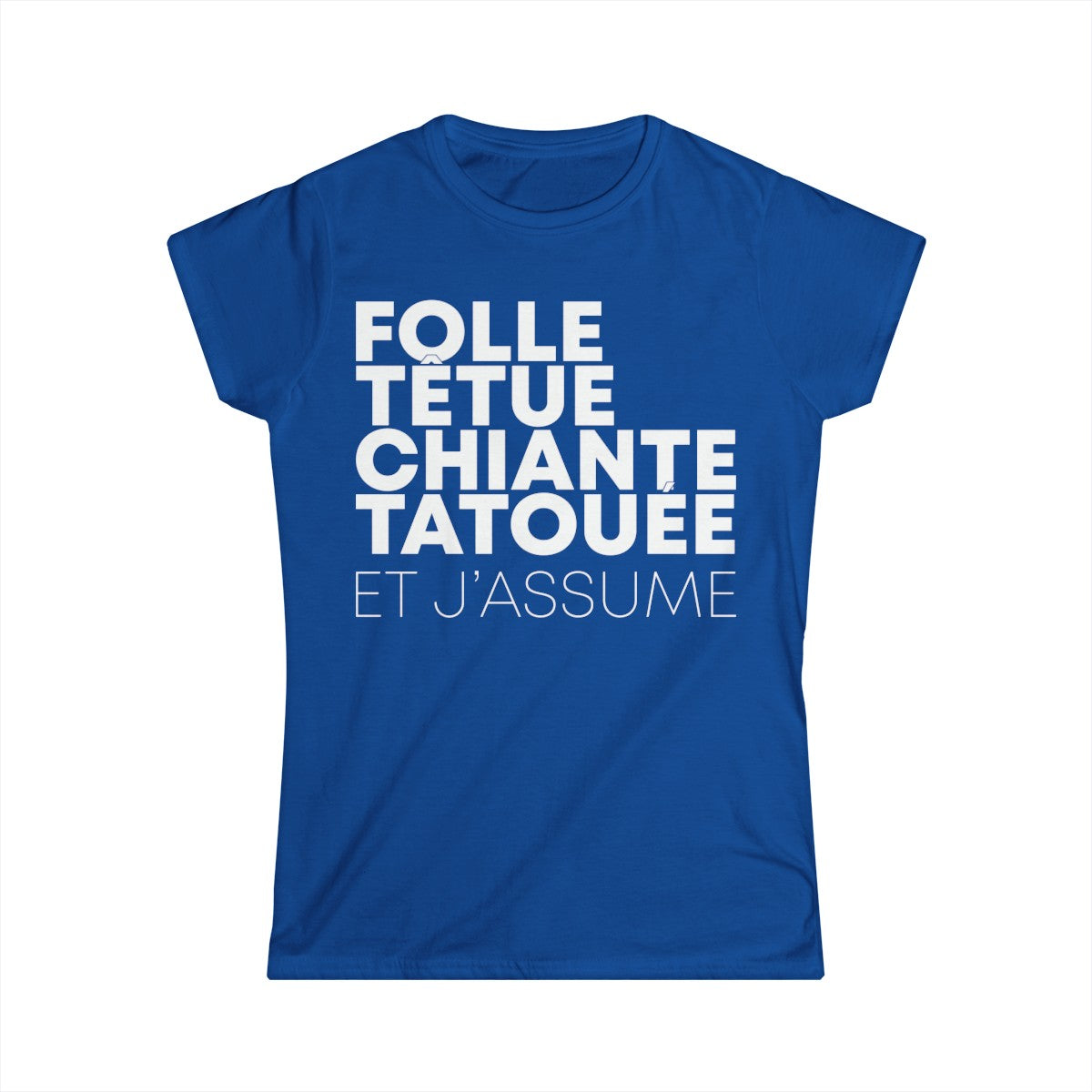 Folle, têtue, chiante, tatouée et j'assume