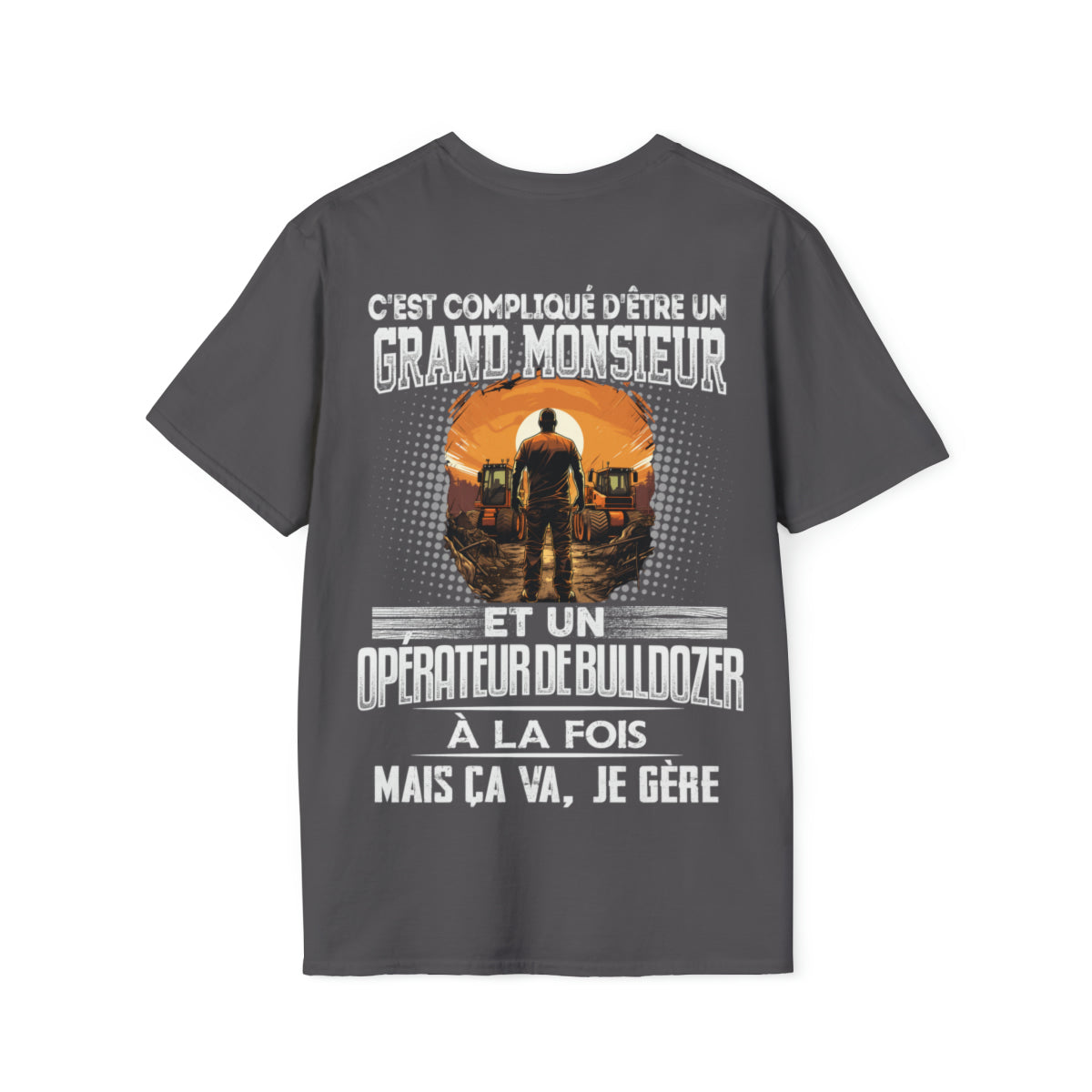 Grand monsieur et Opérateur de Bulldozer à la fois