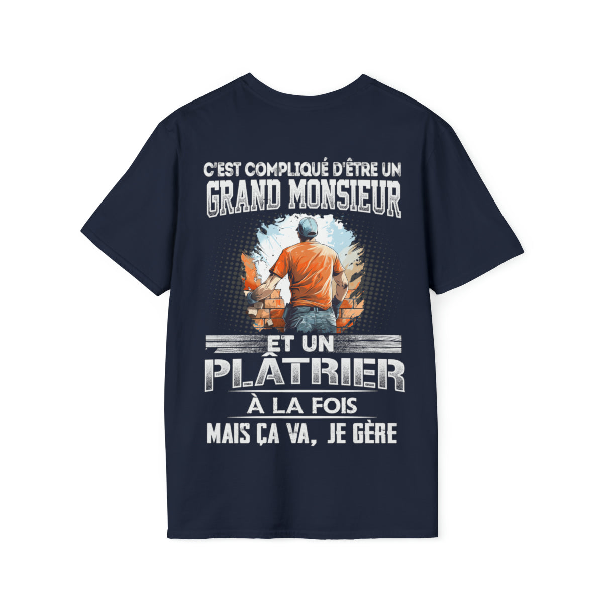 Grand monsieur et Plâtrier à la fois