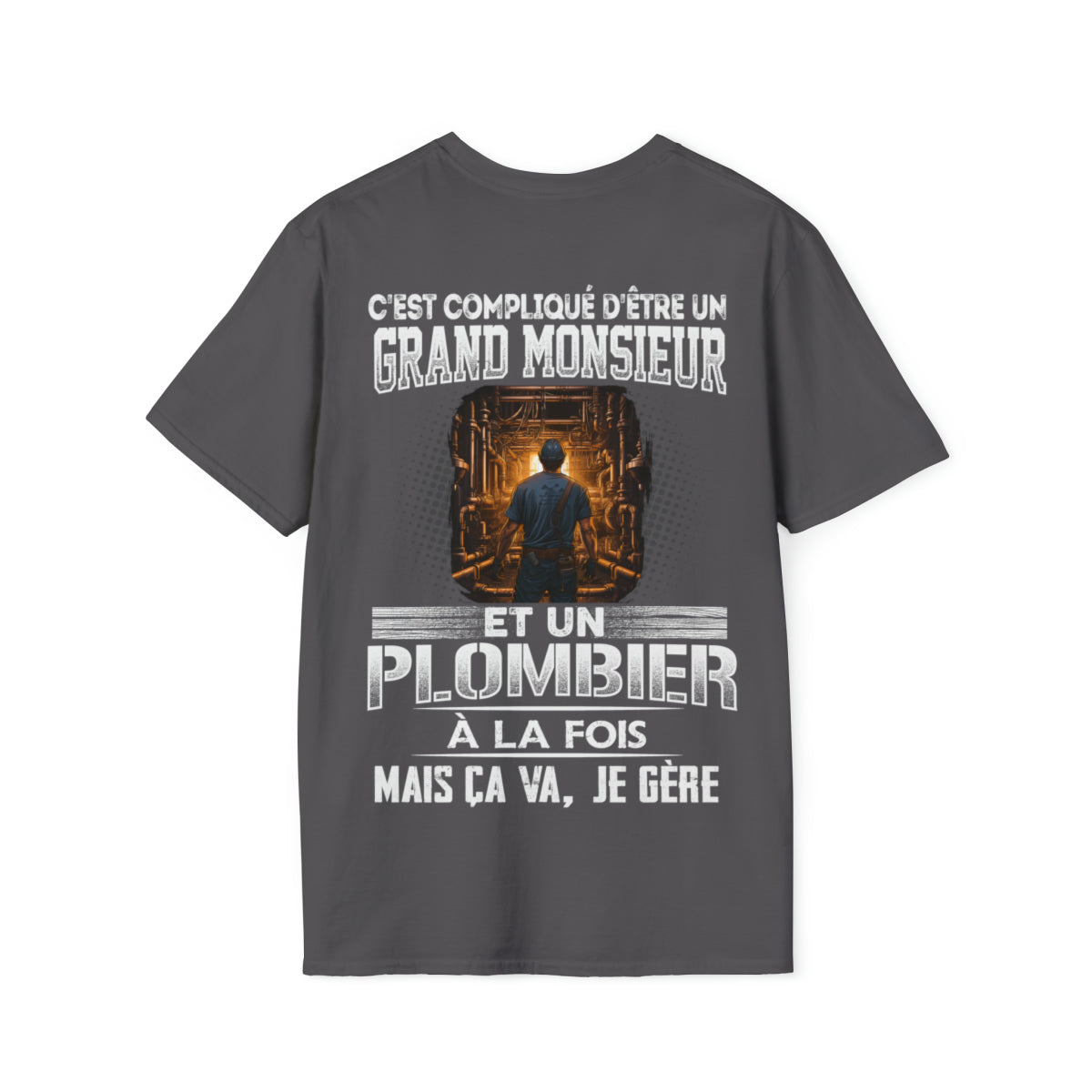 Grand monsieur et Plombier à la fois