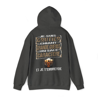 Grutier, chiant, grande gueule, un sale caractère