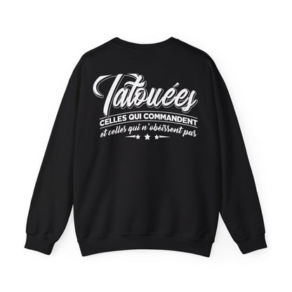 Il y a deux sortes de tatouées celles qui commandent et celles qui n'obéissent pas