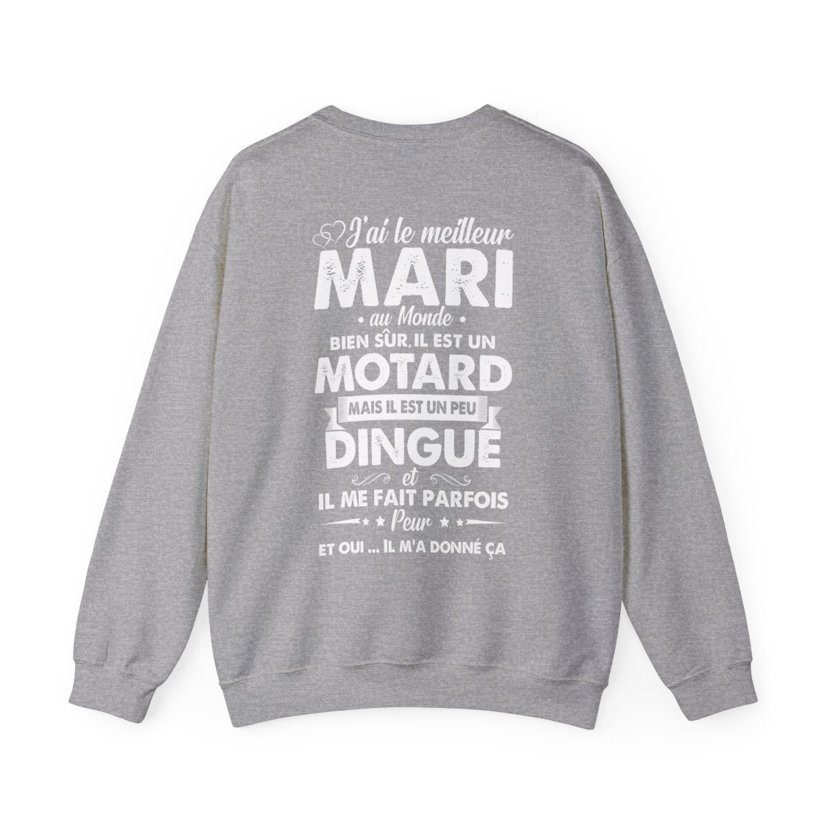 J'ai le meilleur mari au monde, il est un motard mais il est un peu dingué et il me fait parfois peur