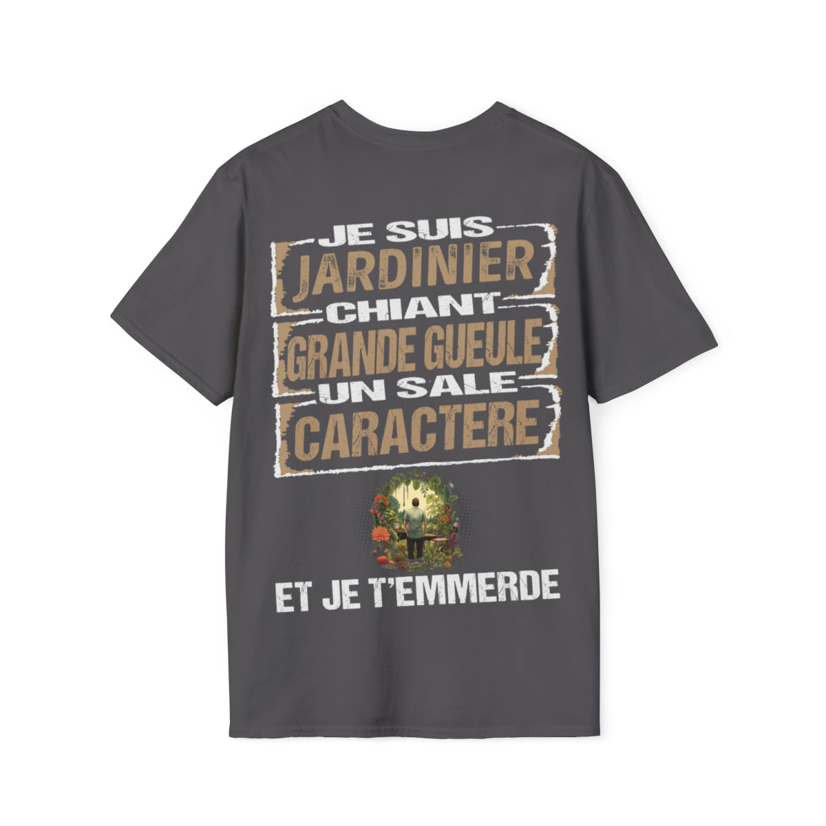 Jardinier, chiant, grande gueule, un sale caractère