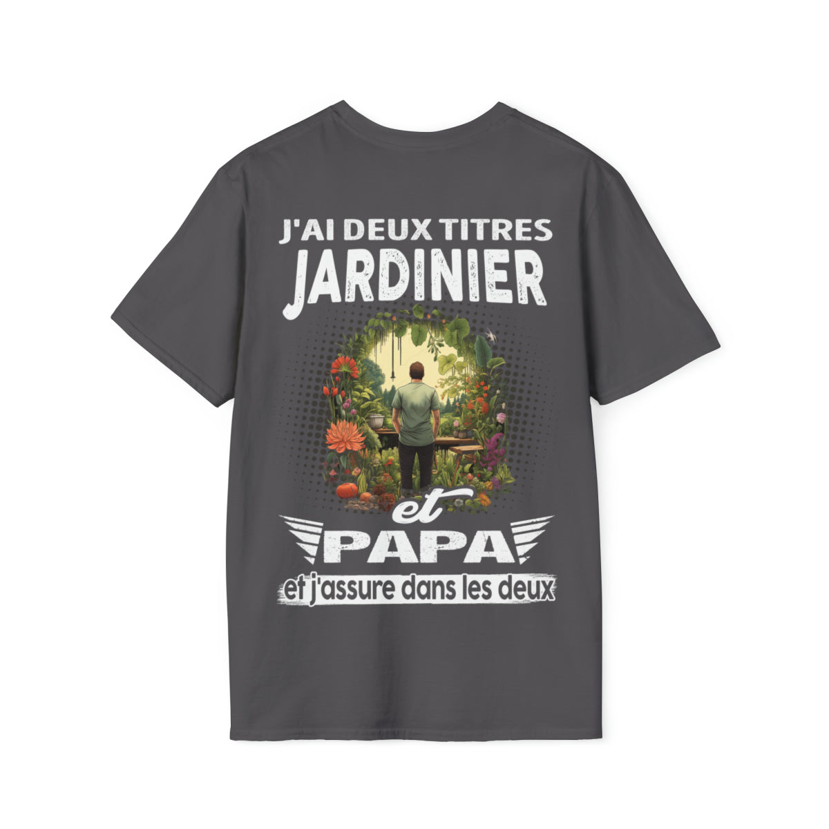 Jardinier et papa, et j'assure dans les deux