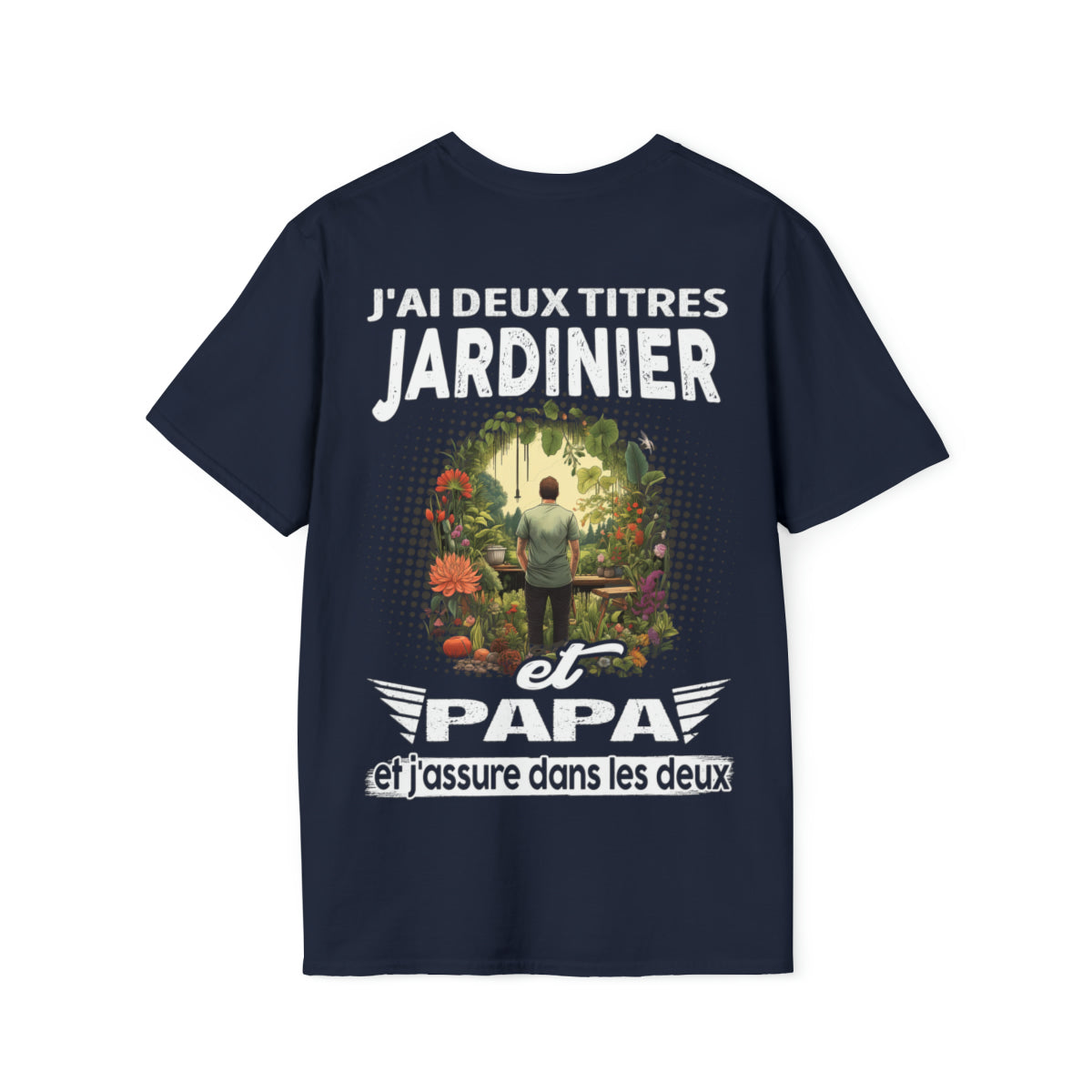 Jardinier et papa, et j'assure dans les deux