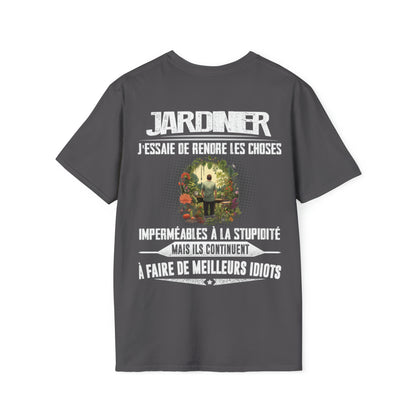 Jardinier, j'essaie de rendre les choses imperméables à la stupidité