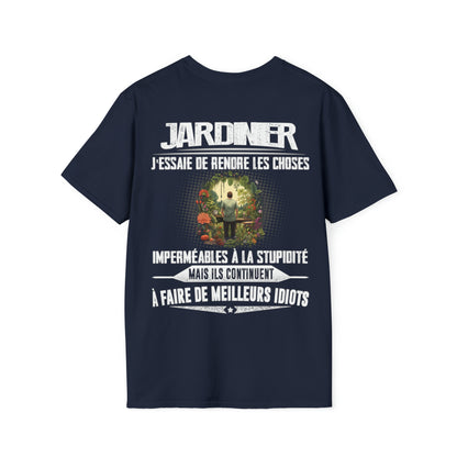 Jardinier, j'essaie de rendre les choses imperméables à la stupidité