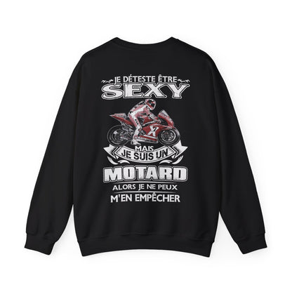 Je détesté être sexy mais je suis un motard alors je ne peux m'en empêcher