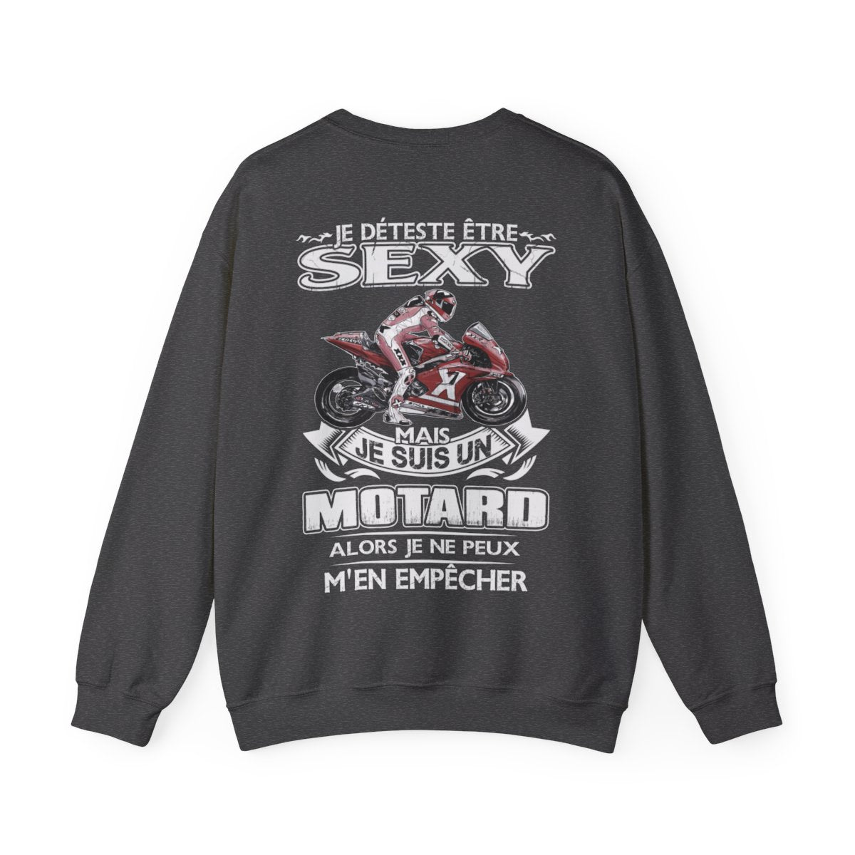 Je détesté être sexy mais je suis un motard alors je ne peux m'en empêcher