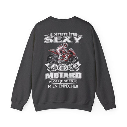Je détesté être sexy mais je suis un motard alors je ne peux m'en empêcher