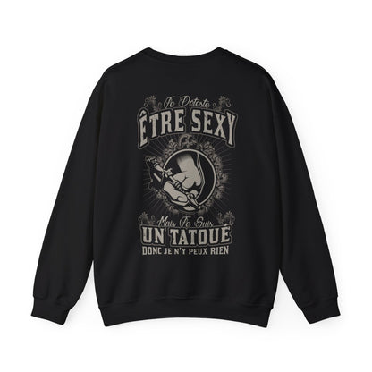 Je déteste être sexy mais je suis une tatoué donc je n'y peux rien
