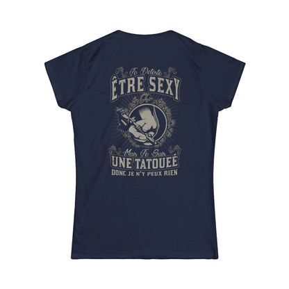 Je déteste être sexy mais je suis une tatouée donc je n'y peux rien
