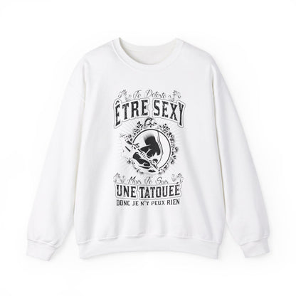 Je déteste être sexy mais je suis une tatouée donc je n'y peux rien