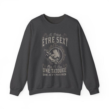 Je déteste être sexy mais je suis une tatouée donc je n'y peux rien
