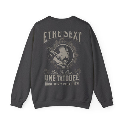 Je déteste être sexy mais je suis une tatouée donc je n'y peux rien