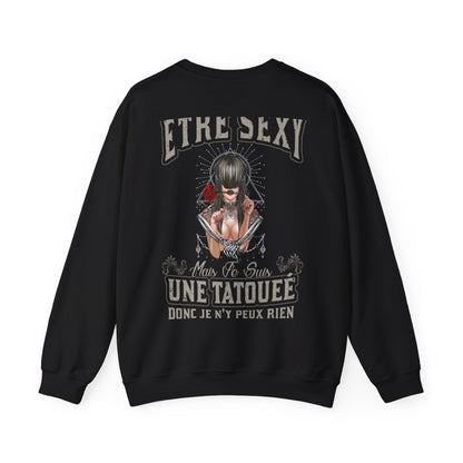 Je déteste être sexy mais je suis une tatouée donc je n'y peux rien