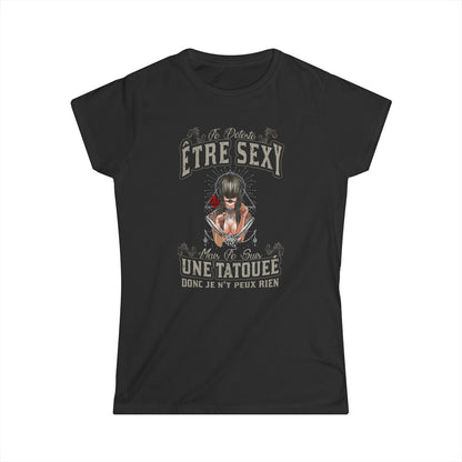 Je déteste être sexy mais je suis une tatouée donc je n'y peux rien