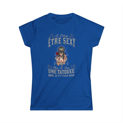 Je déteste être sexy mais je suis une tatouée donc je n'y peux rien