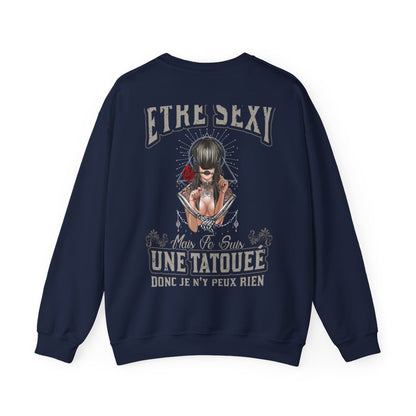 Je déteste être sexy mais je suis une tatouée donc je n'y peux rien