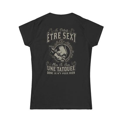 Je déteste être sexy mais je suis une tatouée donc je n'y peux rien