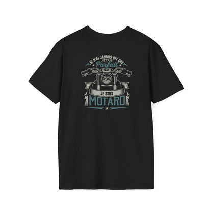 Je n'ai jamais dit que j'étais parfait je suis motard