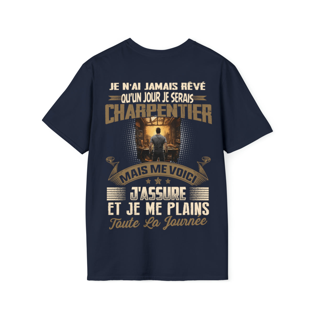 Je n'ai jamais rêvé qu'un jour je serais Charpentier