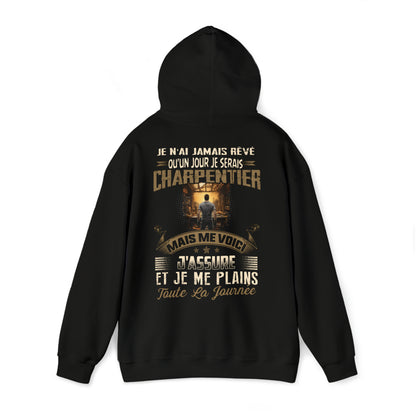 Je n'ai jamais rêvé qu'un jour je serais Charpentier