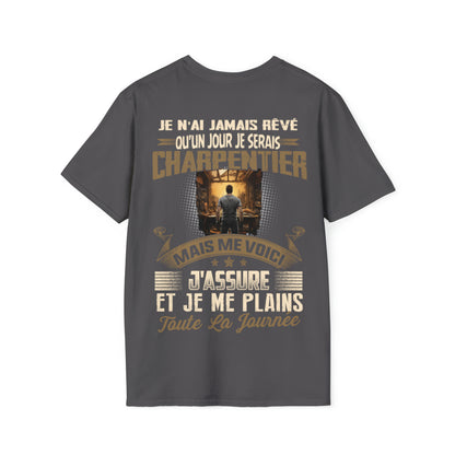 Je n'ai jamais rêvé qu'un jour je serais Charpentier