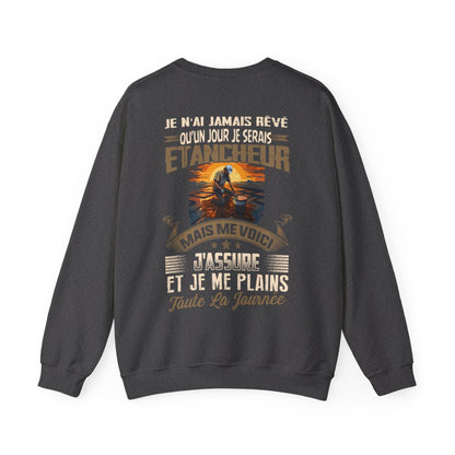 Je n'ai jamais rêvé qu'un jour je serais Etancheur