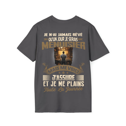 Je n'ai jamais rêvé qu'un jour je serais Menuisier