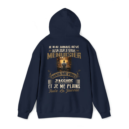 Je n'ai jamais rêvé qu'un jour je serais Menuisier
