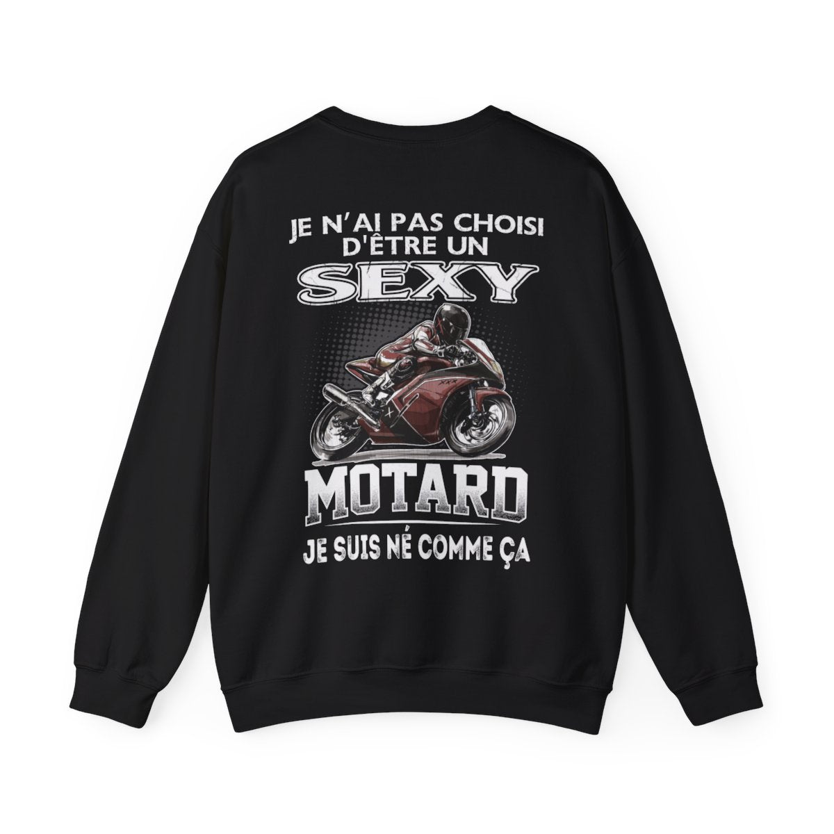 Je n'ai pas choisi d'être sexy motard, je suis né comme ça