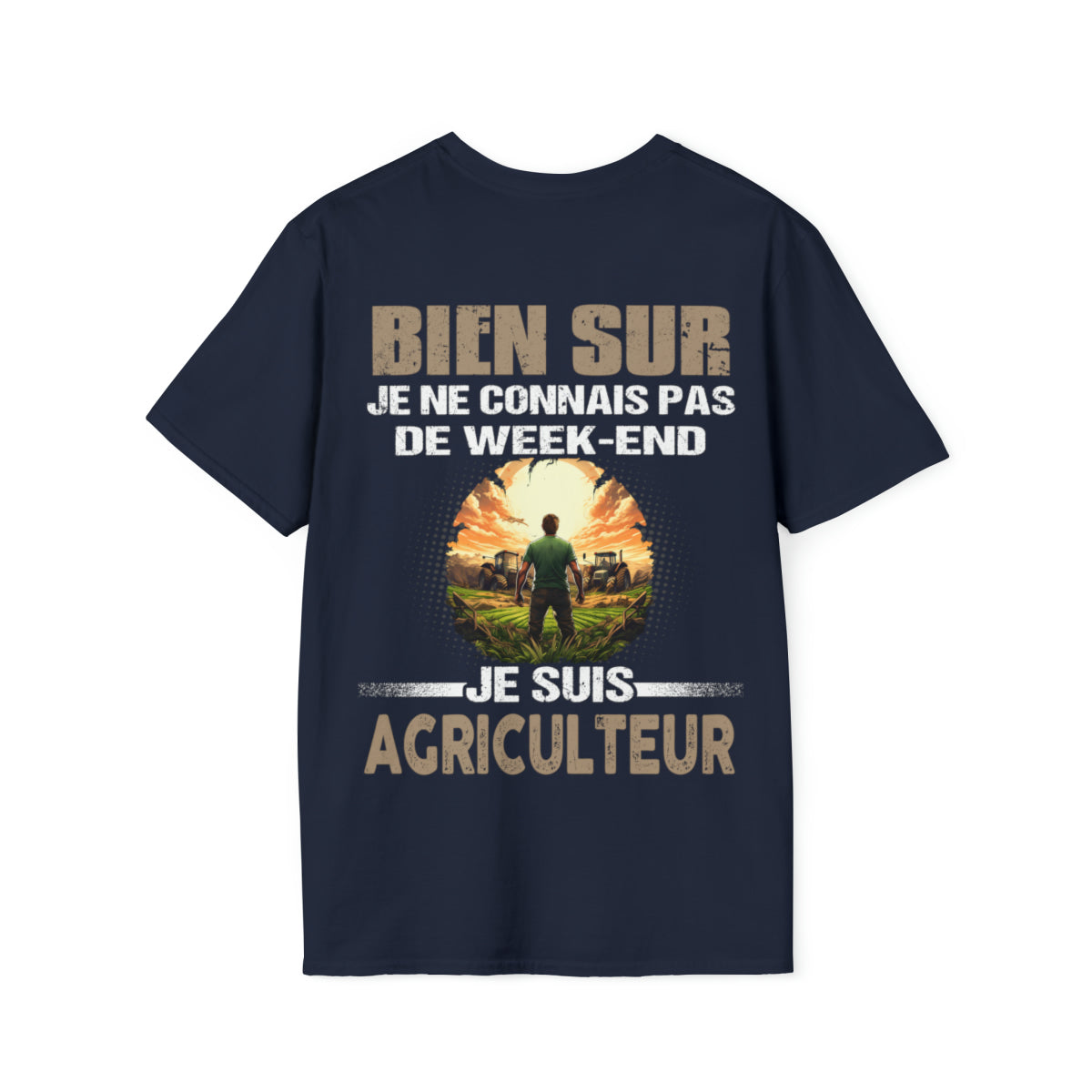 Je ne connais pas de week-end, je suis Agriculteur.