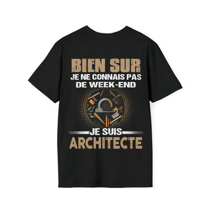 Je ne connais pas de week-end, je suis Architecte.