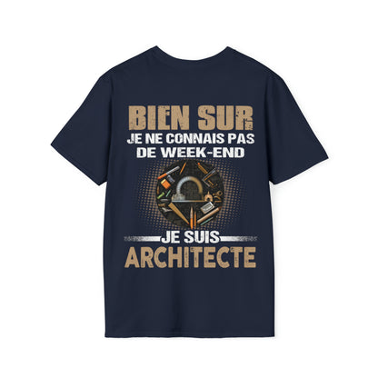 Je ne connais pas de week-end, je suis Architecte.