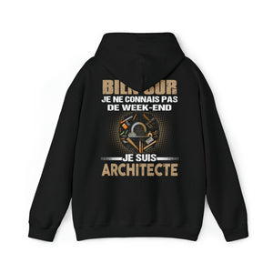 Je ne connais pas de week-end, je suis Architecte.