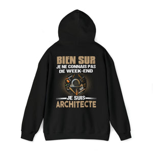 Je ne connais pas de week-end, je suis Architecte.