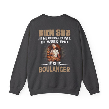 Je ne connais pas de week-end, je suis Boulanger.