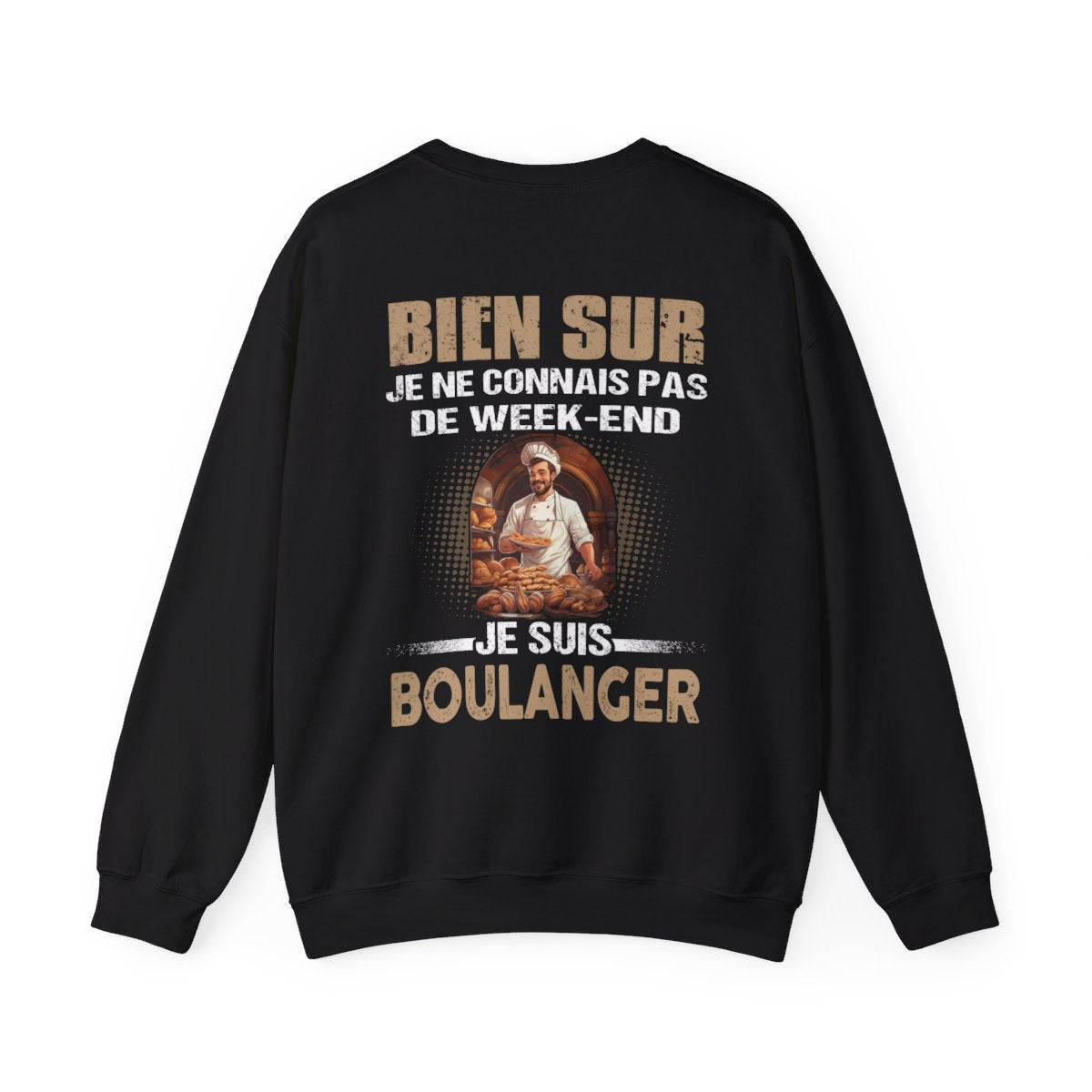 Je ne connais pas de week-end, je suis Boulanger.