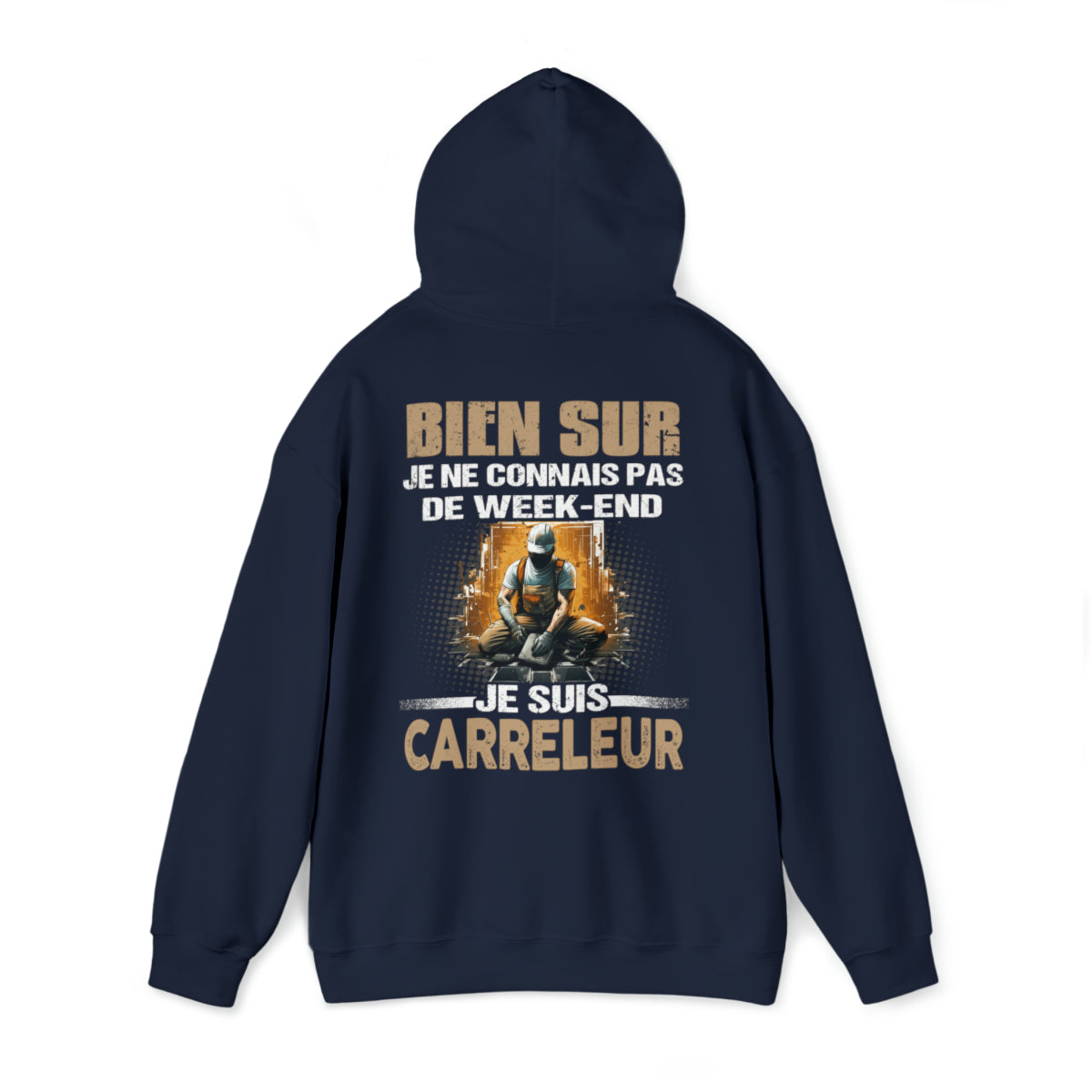 Je ne connais pas de week-end, je suis Carreleur.