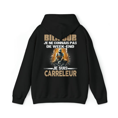 Je ne connais pas de week-end, je suis Carreleur.