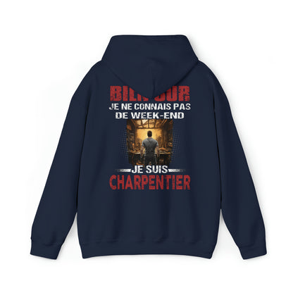 Je ne connais pas de week-end, je suis Charpentier.