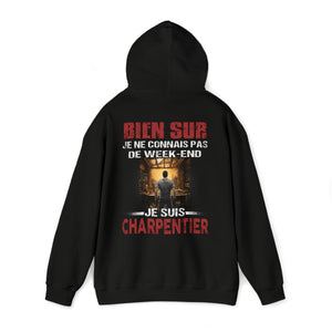 Je ne connais pas de week-end, je suis Charpentier.