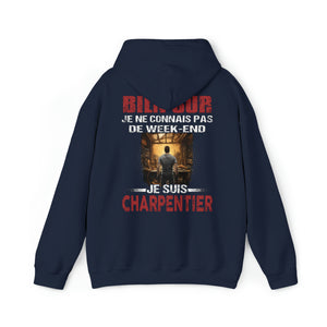 Je ne connais pas de week-end, je suis Charpentier.