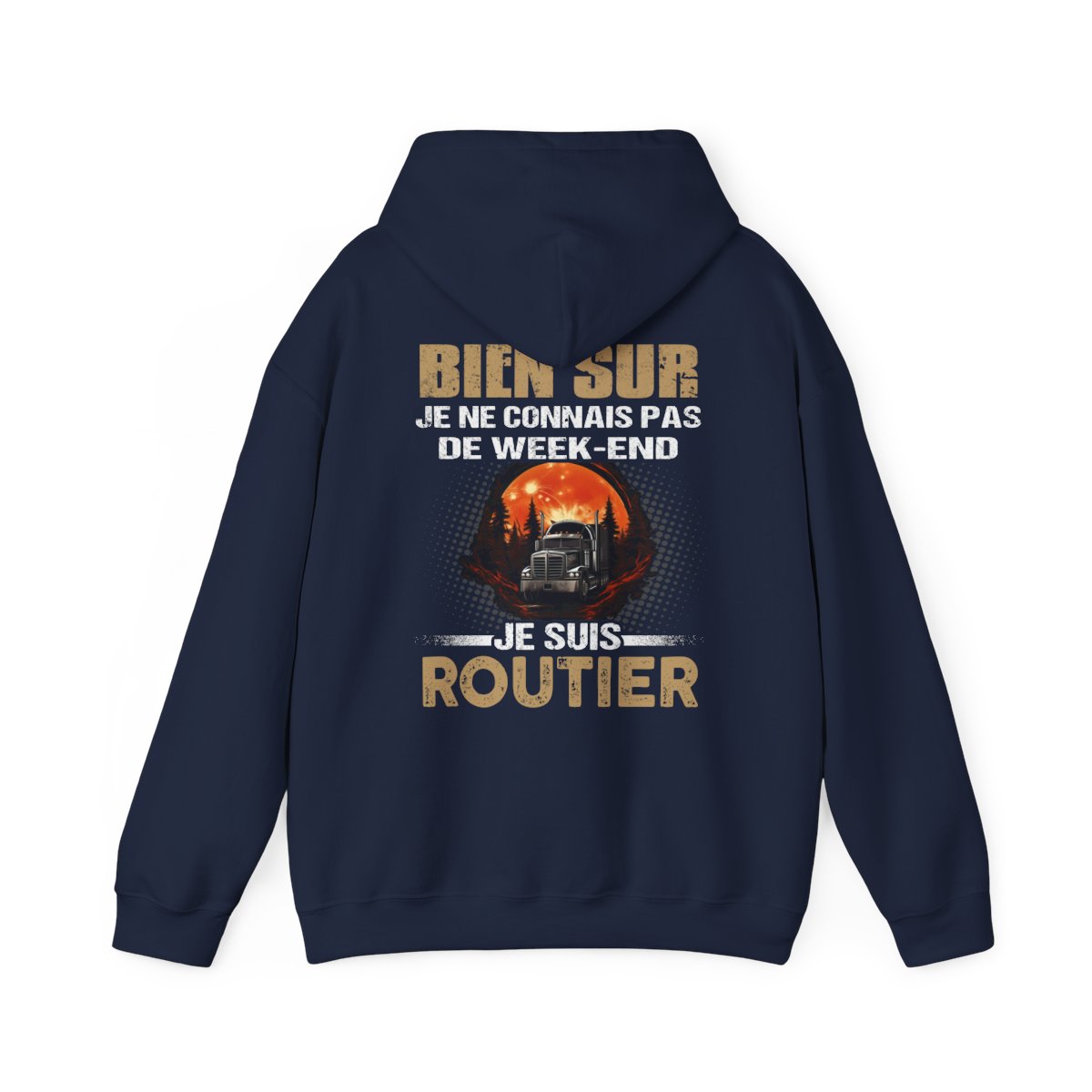 Je ne connais pas de week-end, je suis Routier.